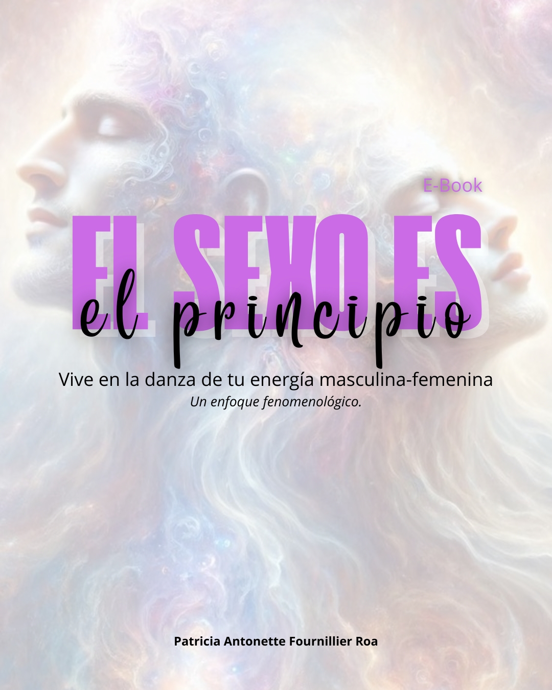 El Sexo es el Principio. Vive en la Danza de tu energía Masculina-Femenina.